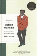 Story of Nelson Mandela: The prisoner who became a president цена и информация | Книги для подростков и молодежи | kaup24.ee