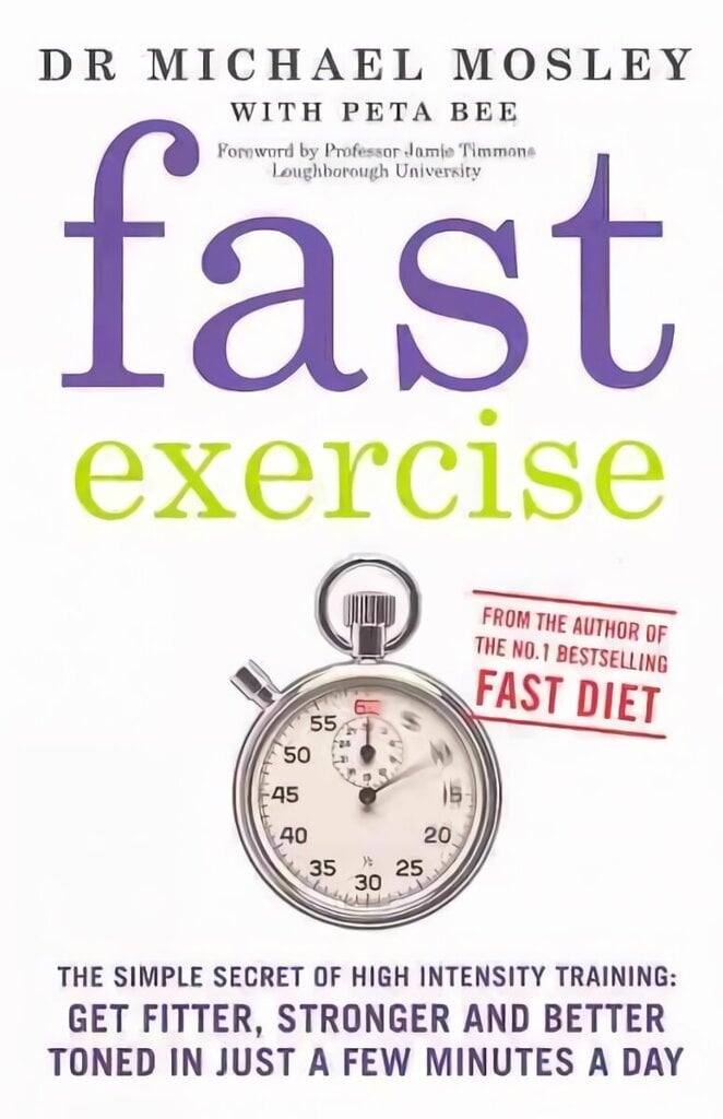 Fast Exercise: The simple secret of high intensity training: get fitter, stronger and better toned in just a few minutes a day цена и информация | Eneseabiraamatud | kaup24.ee