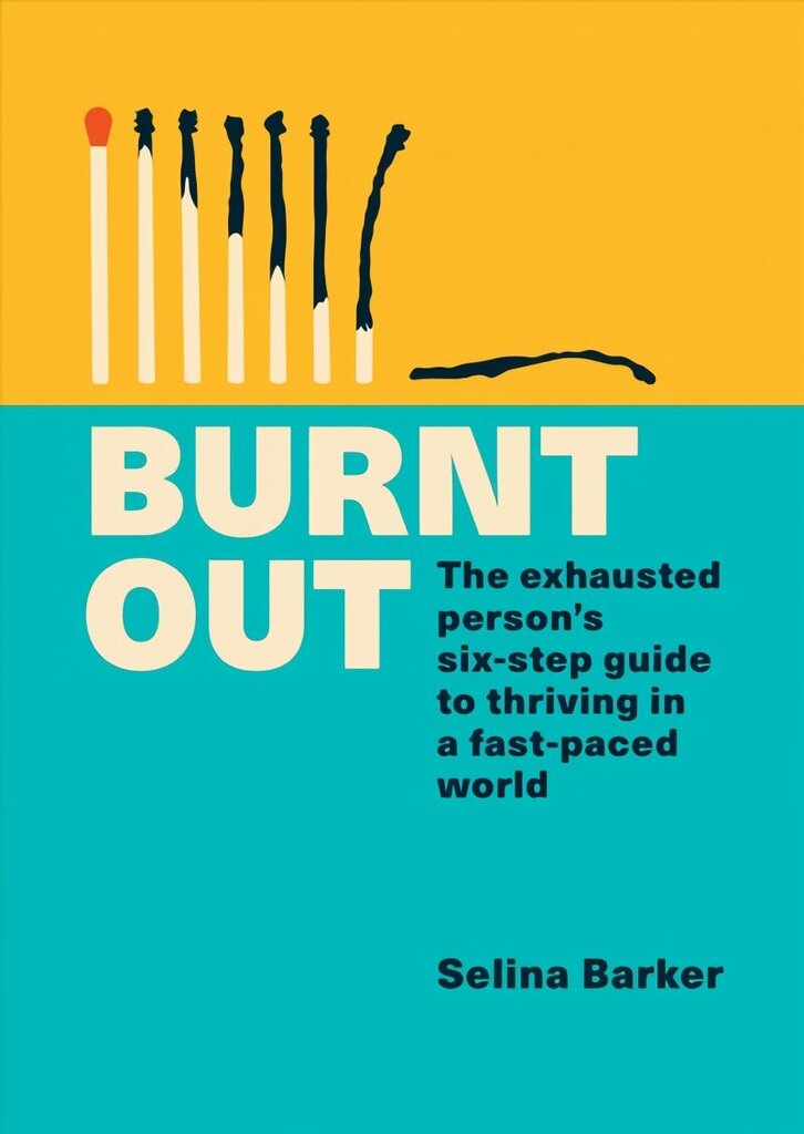 Burnt Out: The exhausted person's six-step guide to thriving in a fast-paced world цена и информация | Eneseabiraamatud | kaup24.ee