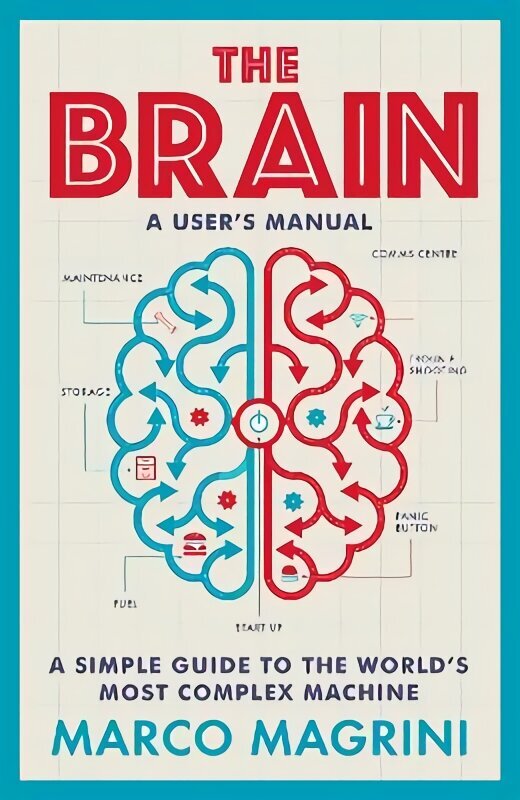 Brain: A User's Manual: A simple guide to the world's most complex machine цена и информация | Eneseabiraamatud | kaup24.ee