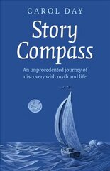 Story Compass: An unprecedented journey of discovery with myth and life цена и информация | Самоучители | kaup24.ee