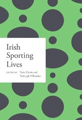 Irish sporting lives цена и информация | Биографии, автобиогафии, мемуары | kaup24.ee