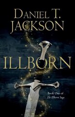 ILLBORN: Book One of The Illborn Saga цена и информация | Фантастика, фэнтези | kaup24.ee