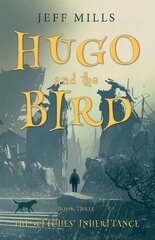 Hugo and the Bird: The Witches' Inheritance hind ja info | Noortekirjandus | kaup24.ee