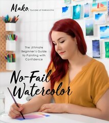 No-Fail Watercolor: The Ultimate Beginner's Guide to Painting with Confidence цена и информация | Книги об искусстве | kaup24.ee