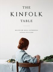 Kinfolk Table: Recipes for Small Gatherings hind ja info | Retseptiraamatud | kaup24.ee