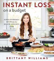 Instant Loss On A Budget: Super-Affordable Recipes for the Health-Conscious Cook цена и информация | Фантастика, фэнтези | kaup24.ee
