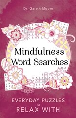 Mindfulness Word Searches: Everyday puzzles to relax with hind ja info | Noortekirjandus | kaup24.ee