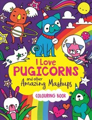 I Love Pugicorns And Other Amazing Mashups: A Colouring Book hind ja info | Väikelaste raamatud | kaup24.ee