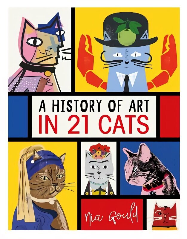 History of Art in 21 Cats: From the Old Masters to the Modernists, the Moggy as Muse: an illustrated guide цена и информация | Kunstiraamatud | kaup24.ee