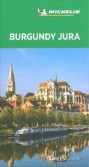 Burgundy-Jura - Michelin Green Guide: The Green Guide 9th ed. hind ja info | Reisiraamatud, reisijuhid | kaup24.ee