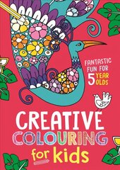 Creative Colouring for Kids: Fantastic Fun for 5 Year Olds hind ja info | Väikelaste raamatud | kaup24.ee