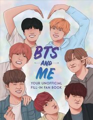 BTS and Me: Your Unofficial Fill-In Fan Book цена и информация | Книги для малышей | kaup24.ee