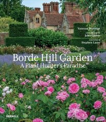 Borde Hill Garden: A Plant Hunter's Paradise цена и информация | Книги по садоводству | kaup24.ee