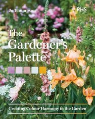 Gardener's Palette: Creating Colour Harmony in the Garden hind ja info | Aiandusraamatud | kaup24.ee