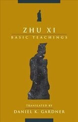 Zhu Xi: Põhilised õpetused hind ja info | Usukirjandus, religioossed raamatud | kaup24.ee