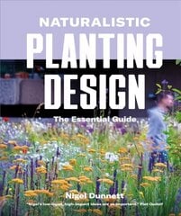 Nigel Dunnett on Planting: How to Design High-Impact, Low-Input Gardens цена и информация | Книги по садоводству | kaup24.ee