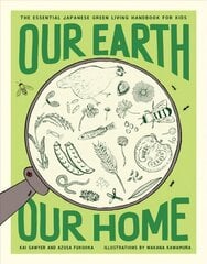 Our Earth, Our Home: The Essential Japanese Green Living Handbook for Kids hind ja info | Noortekirjandus | kaup24.ee