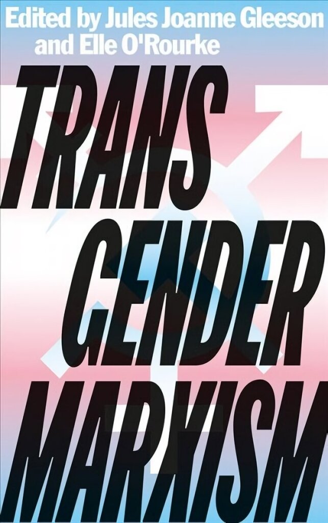 Transgender Marxism цена и информация | Ühiskonnateemalised raamatud | kaup24.ee