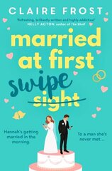 Married at First Swipe: 'If you've binged Married At First Sight, you need this novel to be your   next read' Cosmopolitan Paperback Original цена и информация | Фантастика, фэнтези | kaup24.ee