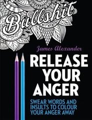 Release Your Anger: Midnight Edition: An Adult Coloring Book with 40 Swear Words to Color and Relax: Midnight Edition: An Adult Coloring Book with 40 Swear Words to Color and Relax Updated, 1 цена и информация | Книги о питании и здоровом образе жизни | kaup24.ee