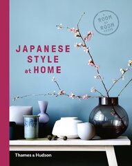 Japanese Style at Home: A Room by Room Guide hind ja info | Eneseabiraamatud | kaup24.ee