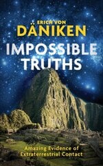 Impossible Truths: Amazing Evidence of Extraterrestrial Contact New edition hind ja info | Eneseabiraamatud | kaup24.ee