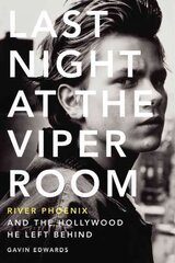 Last Night at the Viper Room: River Phoenix and the Hollywood He Left Behind цена и информация | Биографии, автобиогафии, мемуары | kaup24.ee