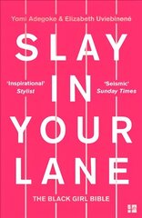 Slay In Your Lane: The Black Girl Bible hind ja info | Eneseabiraamatud | kaup24.ee