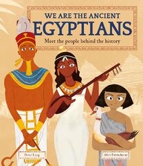 We Are the Ancient Egyptians: Meet the People Behind the History hind ja info | Noortekirjandus | kaup24.ee