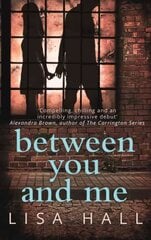 Between You and Me: A Psychological Thriller with a Twist You Won't See Coming цена и информация | Фантастика, фэнтези | kaup24.ee