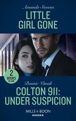 Little Girl Gone / Colton 911: Under Suspicion: Little Girl Gone (A Procedural Crime Story) / Colton 911: Under Suspicion (Colton 911: Chicago) hind ja info | Fantaasia, müstika | kaup24.ee