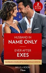 Husband In Name Only / Ever After Exes: Husband in Name Only (Gambling Men) / Ever After Exes (Titans of Tech) цена и информация | Фантастика, фэнтези | kaup24.ee