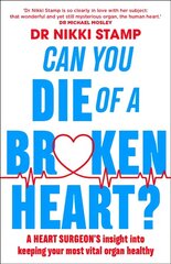 Can you Die of a Broken Heart?: A heart surgeon's insight into keeping your most vital organ healthy hind ja info | Eneseabiraamatud | kaup24.ee