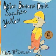 Brian Banana Duck Sunshine Yellow hind ja info | Väikelaste raamatud | kaup24.ee