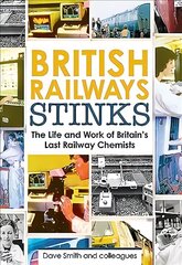 British Railway Stinks: The Last Railway Chemists цена и информация | Путеводители, путешествия | kaup24.ee