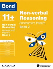 Bond 11plus: Non-verbal Reasoning: Assessment Papers: 11plus-12plus years Book 2, Book 2 цена и информация | Книги для подростков и молодежи | kaup24.ee