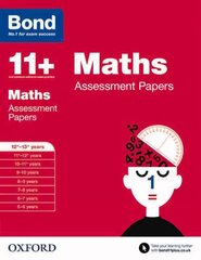 Bond 11plus: Maths: Assessment Papers: 12plus-13plus years, 12-13 years цена и информация | Книги для подростков и молодежи | kaup24.ee