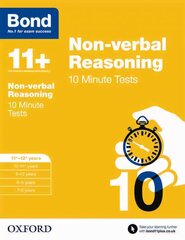 Bond 11plus: Non-verbal Reasoning: 10 Minute Tests: 11plus-12plus years цена и информация | Книги для подростков и молодежи | kaup24.ee