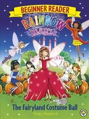 Rainbow Magic Beginner Reader: The Fairyland Costume Ball: Book 5 Illustrated edition, Book 5, Beginner Reader цена и информация | Книги для подростков и молодежи | kaup24.ee