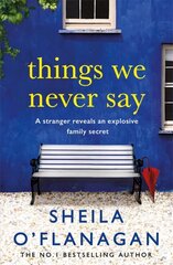 Things We Never Say: Family secrets, love and lies - this gripping bestseller will keep you guessing ... цена и информация | Фантастика, фэнтези | kaup24.ee