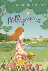 Pollyanna hind ja info | Noortekirjandus | kaup24.ee