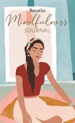Breathe Mindfulness Journal цена и информация | Самоучители | kaup24.ee