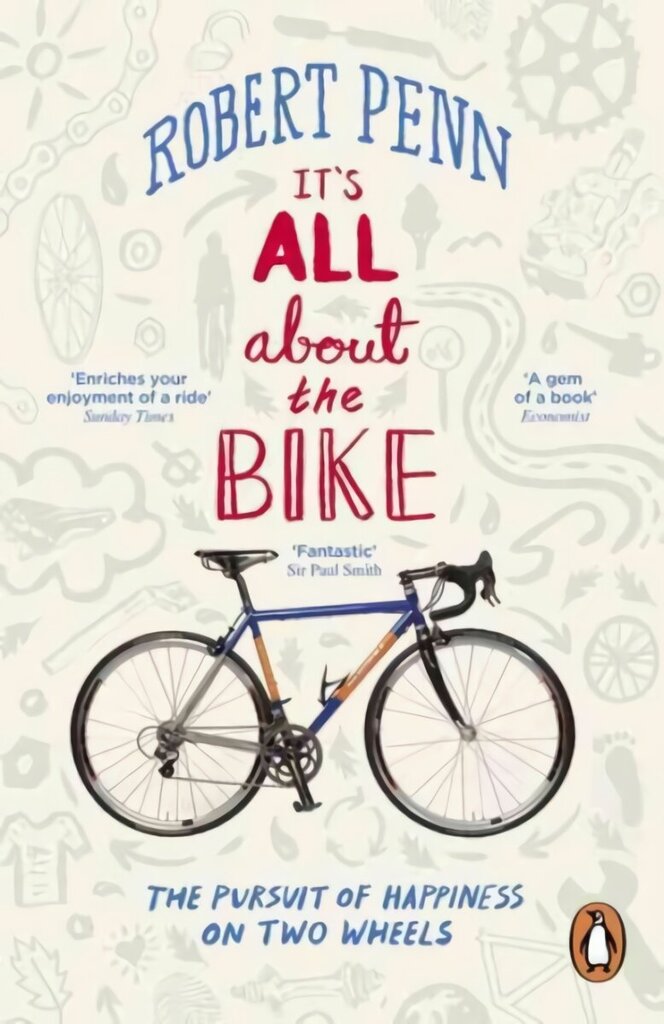 It's All About the Bike: The Pursuit of Happiness On Two Wheels цена и информация | Tervislik eluviis ja toitumine | kaup24.ee