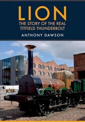 Lion: The Story of the Real Titfield Thunderbolt hind ja info | Reisiraamatud, reisijuhid | kaup24.ee