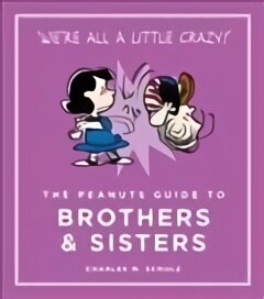 Peanuts Guide to Brothers and Sisters: Peanuts Guide to Life Main цена и информация | Fantaasia, müstika | kaup24.ee