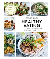 Australian Women's Weekly Healthy Eating: Balanced, Nourishing Everyday Recipes цена и информация | Книги рецептов | kaup24.ee