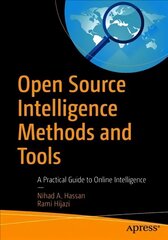 Open Source Intelligence Methods and Tools: A Practical Guide to Online Intelligence 1st ed. цена и информация | Книги по экономике | kaup24.ee