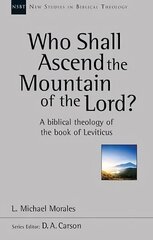 Who Shall Ascend the Mountain of the Lord?: A Theology Of The Book Of Leviticus hind ja info | Usukirjandus, religioossed raamatud | kaup24.ee