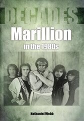 Marillion in the 1980s (Decades) hind ja info | Kunstiraamatud | kaup24.ee